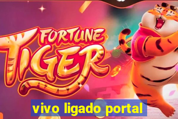 vivo ligado portal